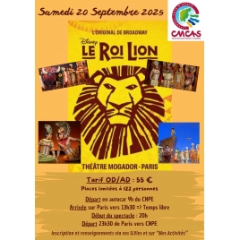 2025 SEPTEMBRE  CMCAS - SPECTACLE LE ROI LION THEÂTRE MOGADOR PARIS
